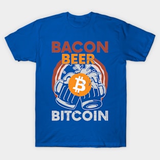 Bacon, Beer and Bitcoin T-Shirt